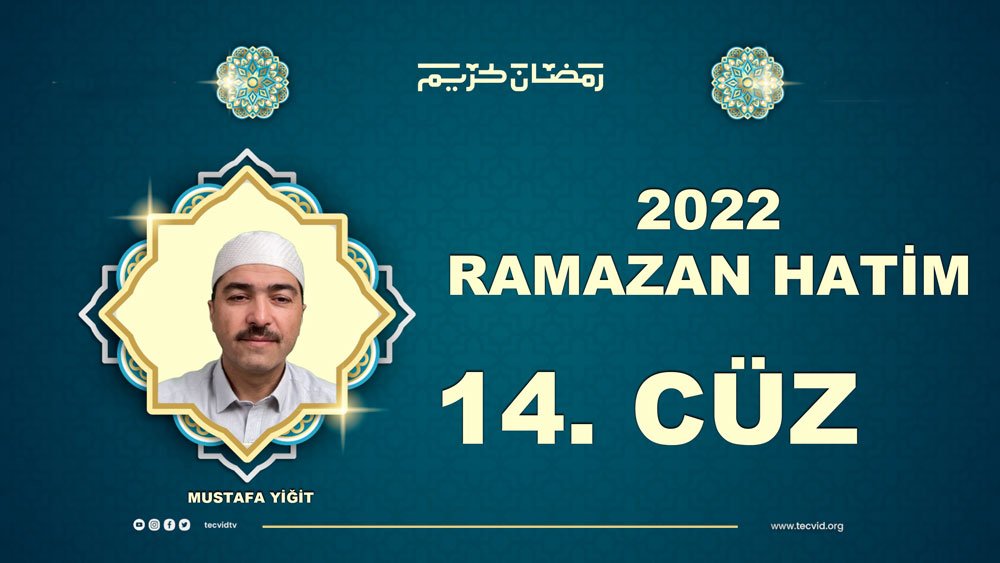 2022 Ramazan Mukabele / Hatim - 14. Cüz