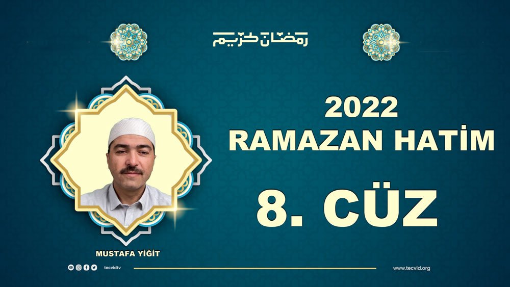 2022 Ramazan Mukabele / Hatim - 8. Cüz